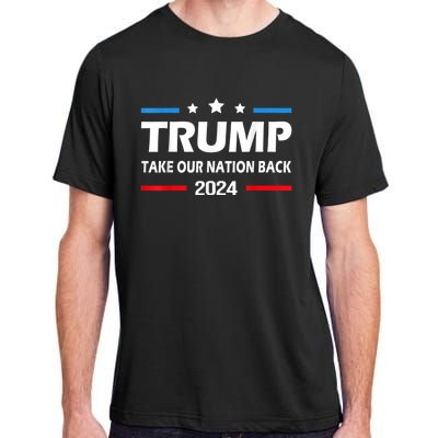 Take Our Nation Back Trump 2024 Election Pro Trump US Flag Adult ChromaSoft Performance T-Shirt