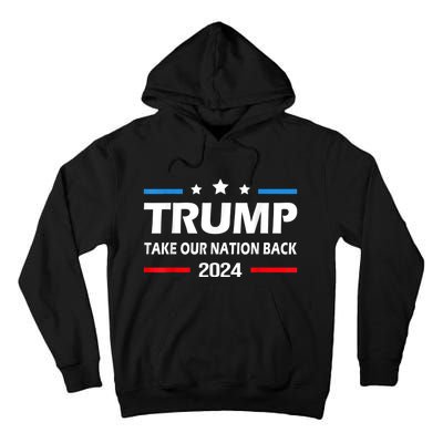 Take Our Nation Back Trump 2024 Election Pro Trump US Flag Tall Hoodie