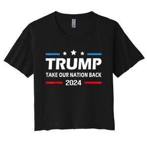 Take Our Nation Back Trump 2024 Election Pro Trump US Flag Women's Crop Top Tee