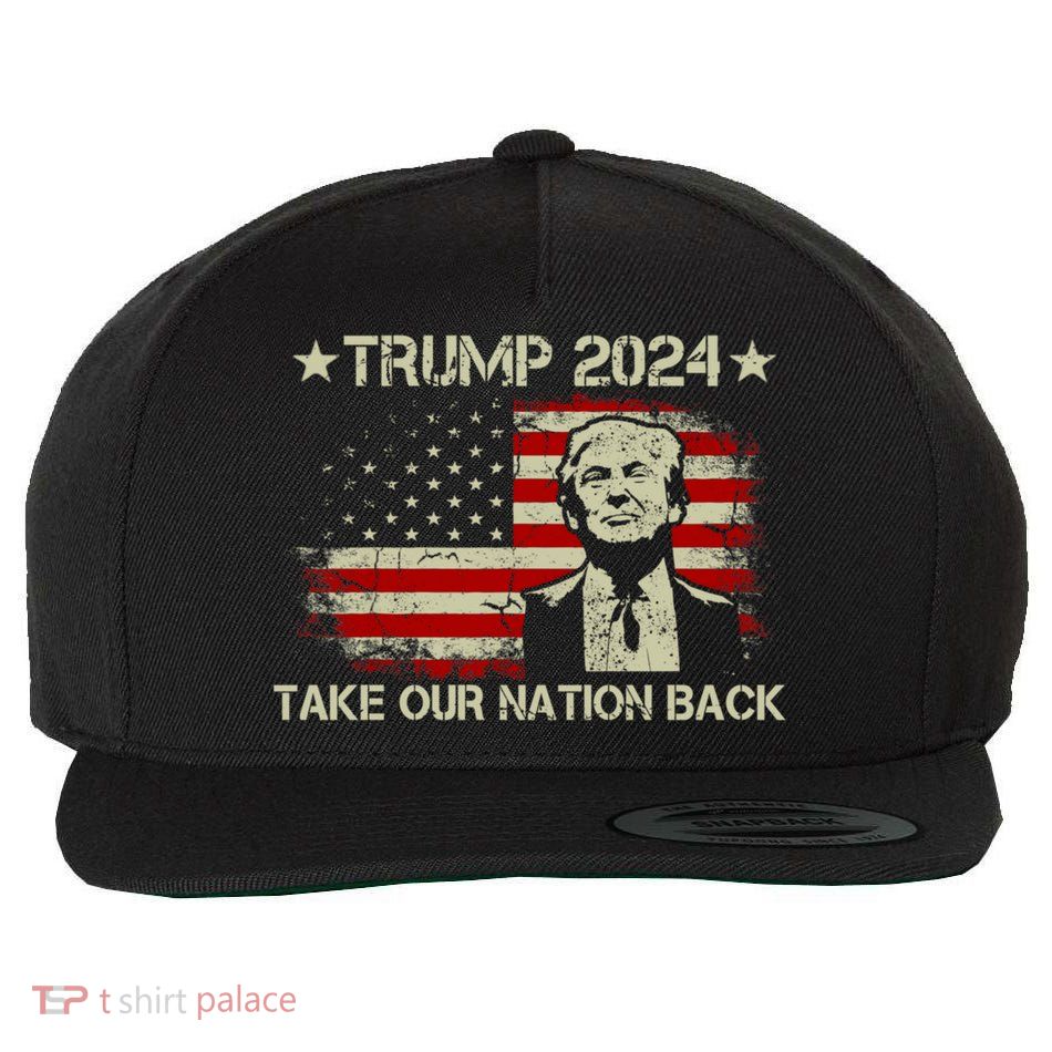Take Our Nation Back Trump 2024 Election Pro Trump US Flag Wool Snapback Cap