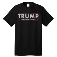 Take Our Nation Back Trump 2024 Election Pro Trump US Flag Tall T-Shirt