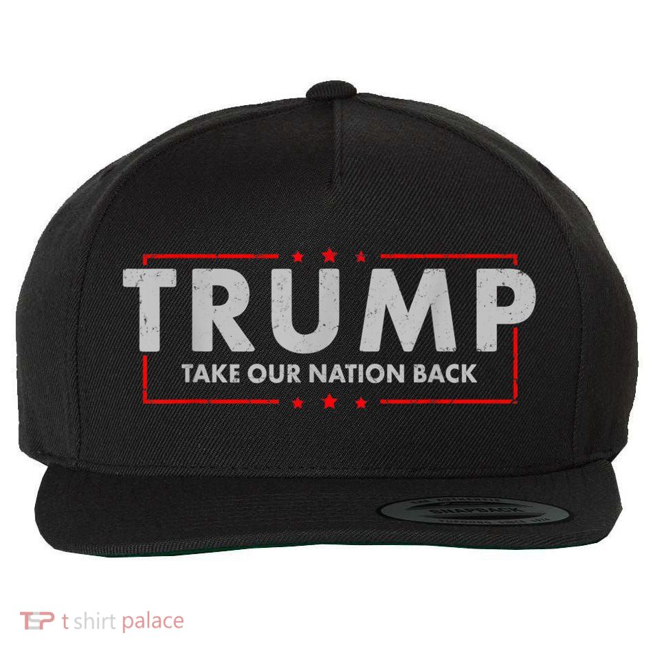 Take Our Nation Back Trump 2024 Election Pro Trump US Flag Wool Snapback Cap