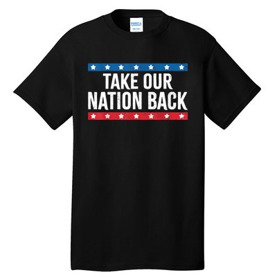 Take Our Nation Back Trump 2024 Election Pro Trump US Flag Tall T-Shirt