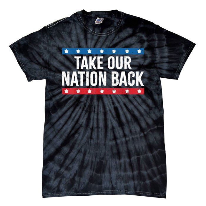 Take Our Nation Back Trump 2024 Election Pro Trump US Flag Tie-Dye T-Shirt