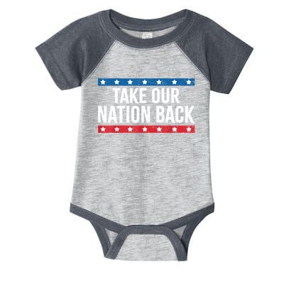 Take Our Nation Back Trump 2024 Election Pro Trump US Flag Infant Baby Jersey Bodysuit