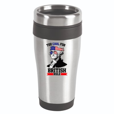 Too Cool For British Rule 16oz Travel Tumbler