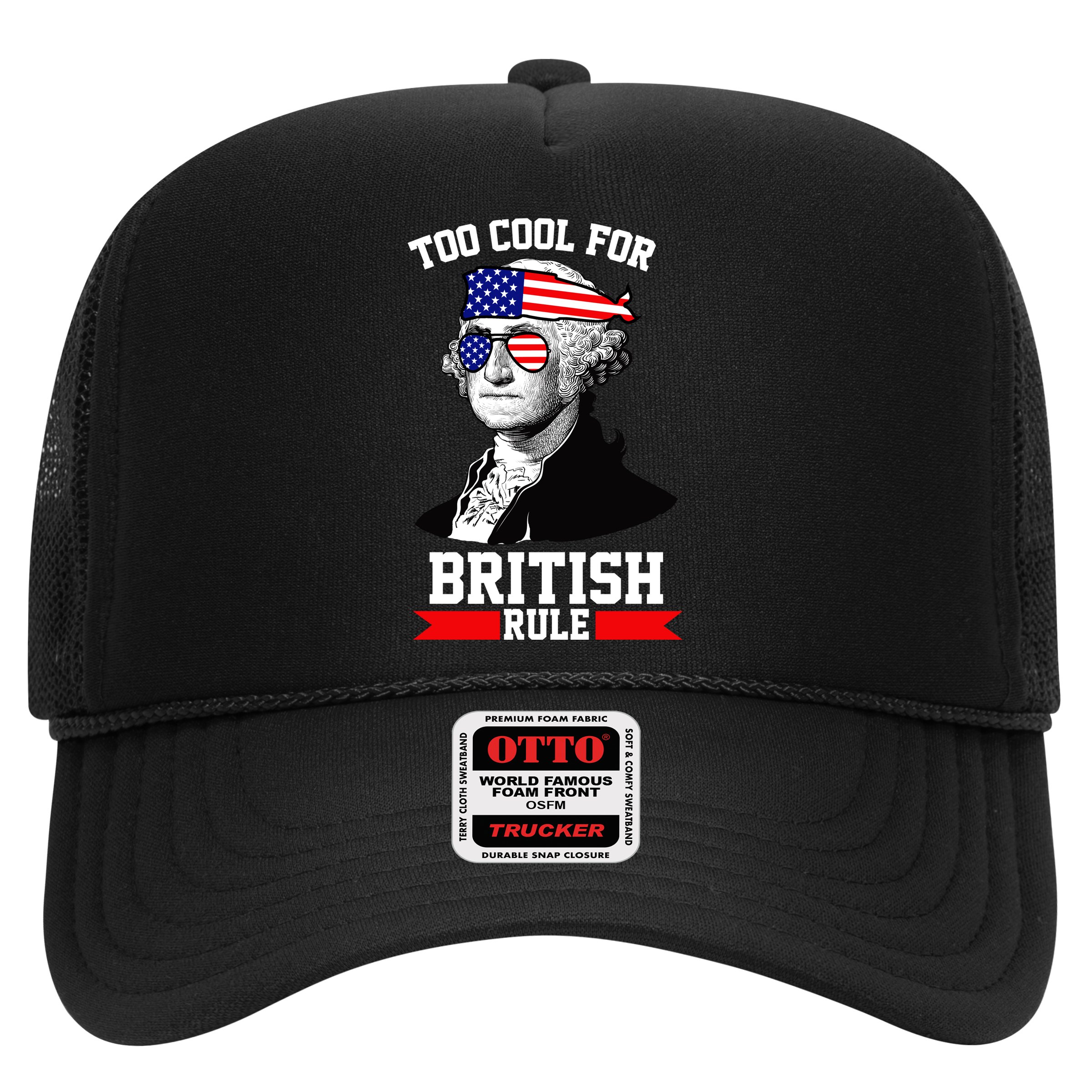 Too Cool For British Rule Hat