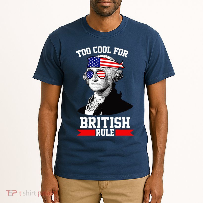 Too Cool For British Rule Tall T-Shirt