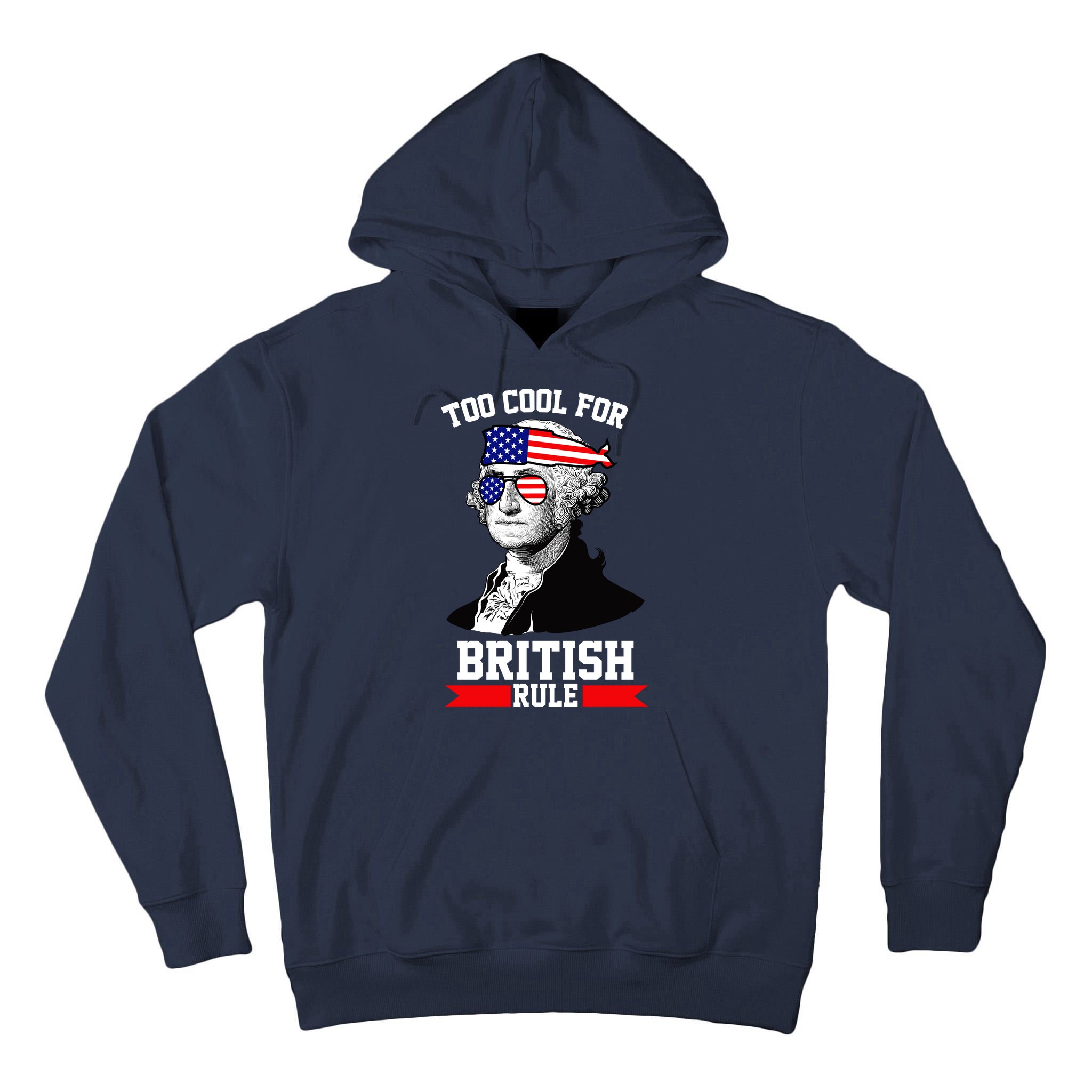 Too Cool For British Rule Tall Hoodie