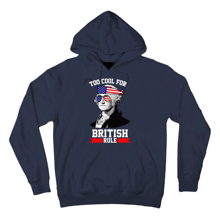 Too Cool For British Rule Tall Hoodie