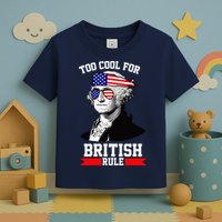 Too Cool For British Rule Toddler T-Shirt