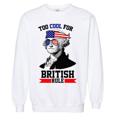 Too Cool For British Rule Garment-Dyed Sweatshirt