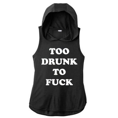 Too Drunk To Fuck Ladies PosiCharge Tri-Blend Wicking Draft Hoodie Tank