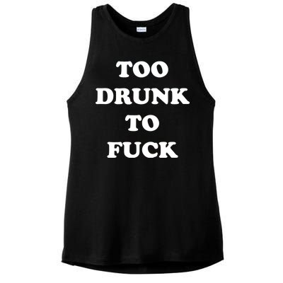 Too Drunk To Fuck Ladies PosiCharge Tri-Blend Wicking Tank