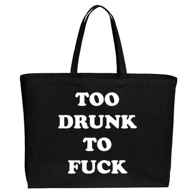 Too Drunk To Fuck Cotton Canvas Jumbo Tote