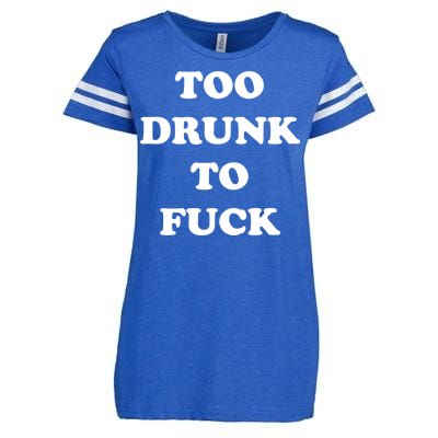 Too Drunk To Fuck Enza Ladies Jersey Football T-Shirt