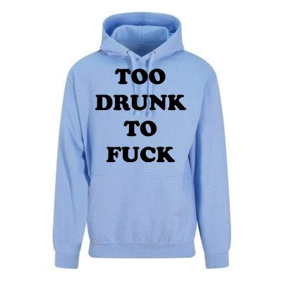 Too Drunk To Fuck Unisex Surf Hoodie