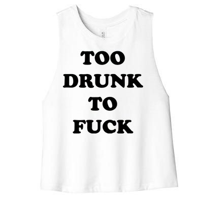 Too Drunk To Fuck Women's Racerback Cropped Tank