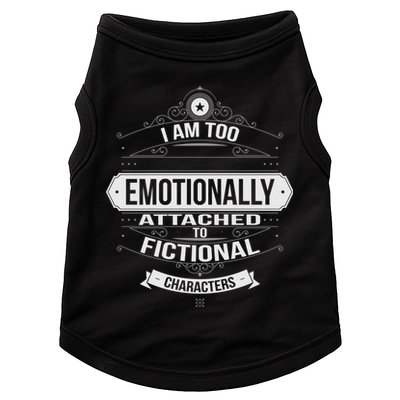 Too Emotionally Attached To Fictional Characters Doggie Tank