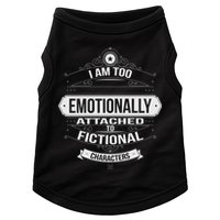 Too Emotionally Attached To Fictional Characters Doggie Tank