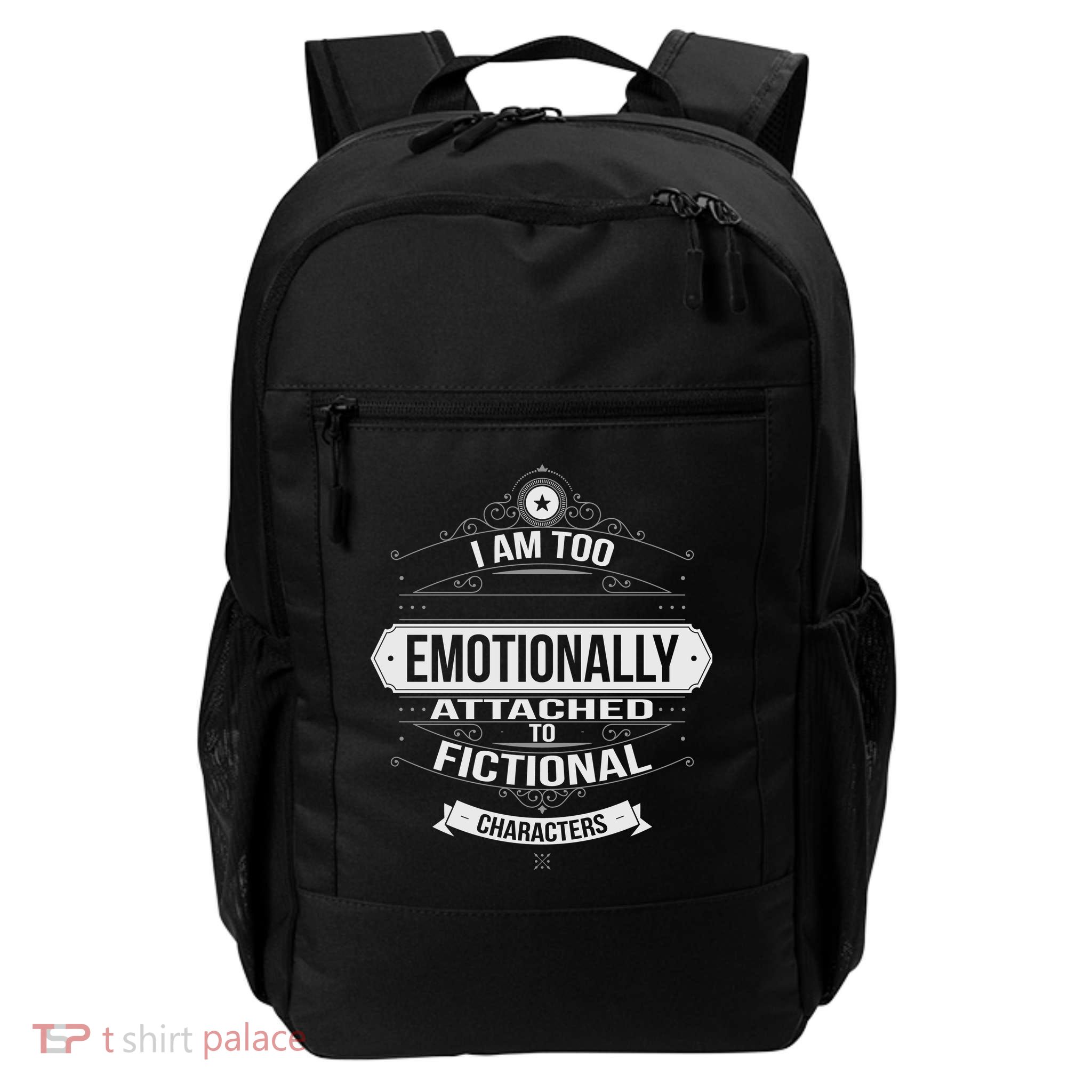 Too Emotionally Attached To Fictional Characters Backpack