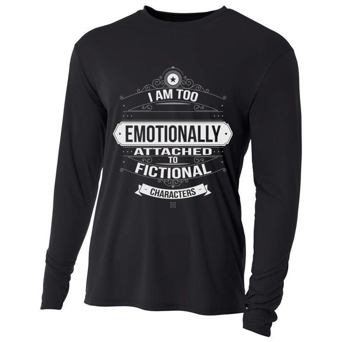Too Emotionally Attached To Fictional Characters Cooling Performance Long Sleeve Crew