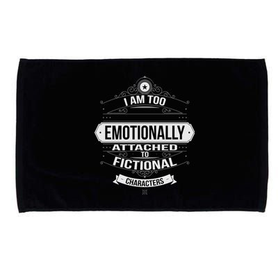 Too Emotionally Attached To Fictional Characters Microfiber Hand Towel