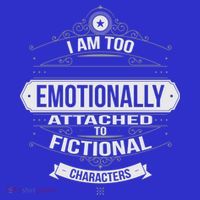 Too Emotionally Attached To Fictional Characters Tall T-Shirt