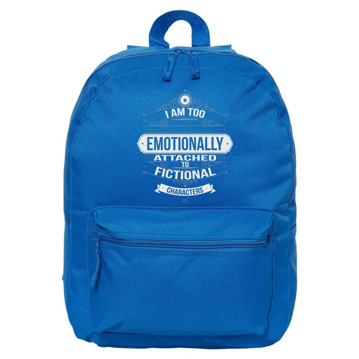 Too Emotionally Attached To Fictional Characters 16 in Basic Backpack