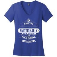 Too Emotionally Attached To Fictional Characters Women's V-Neck T-Shirt