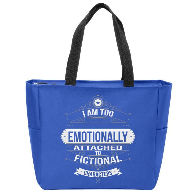 Too Emotionally Attached To Fictional Characters Zip Tote Bag