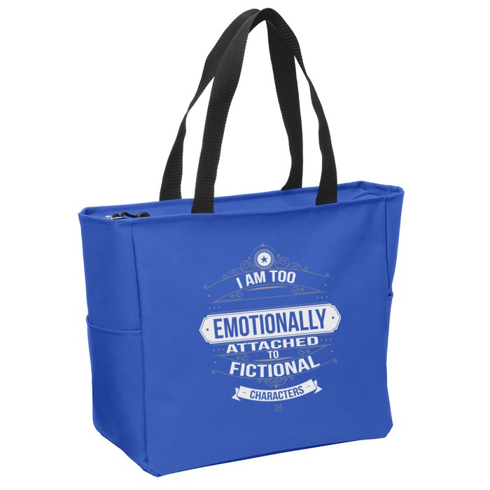 Too Emotionally Attached To Fictional Characters Zip Tote Bag