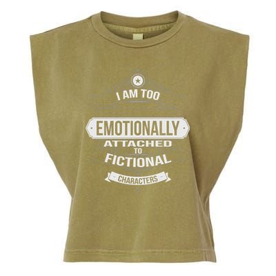 Too Emotionally Attached To Fictional Characters Garment-Dyed Women's Muscle Tee