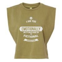Too Emotionally Attached To Fictional Characters Garment-Dyed Women's Muscle Tee