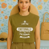 Too Emotionally Attached To Fictional Characters Garment-Dyed Women's Muscle Tee