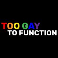 Too Gay To function  Premium T-Shirt