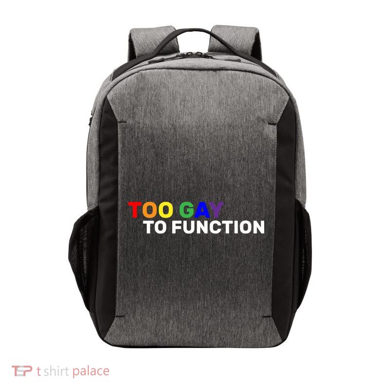 Too Gay To function  Vector Backpack