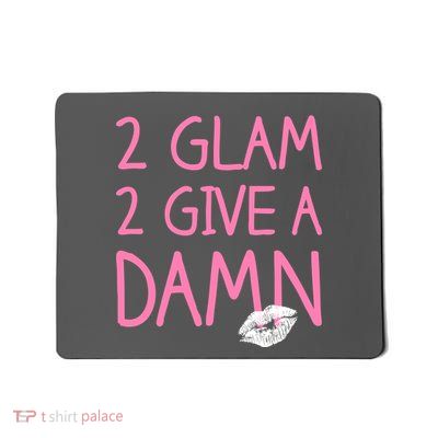 Too Glam To Give A Damn Lipstick Kiss Mark Mousepad