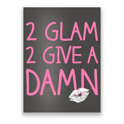 Too Glam To Give A Damn Lipstick Kiss Mark Poster