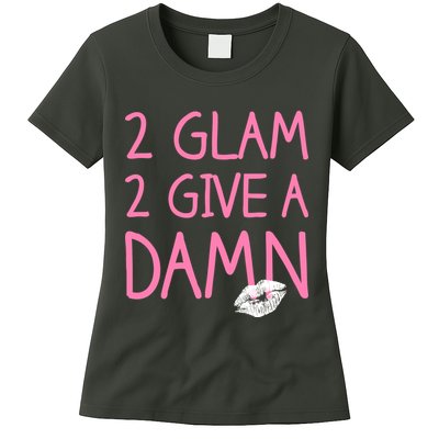 Too Glam To Give A Damn Lipstick Kiss Mark Womens T-Shirt