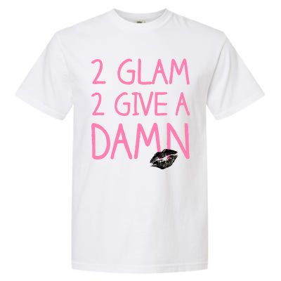 Too Glam To Give A Damn Lipstick Kiss Mark Garment-Dyed Heavyweight T-Shirt