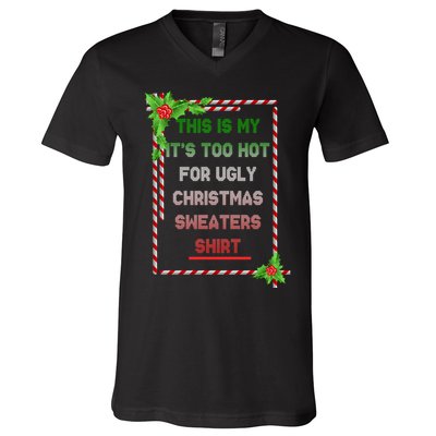 Too Hot For Christmas Sweaters Shirt V-Neck T-Shirt