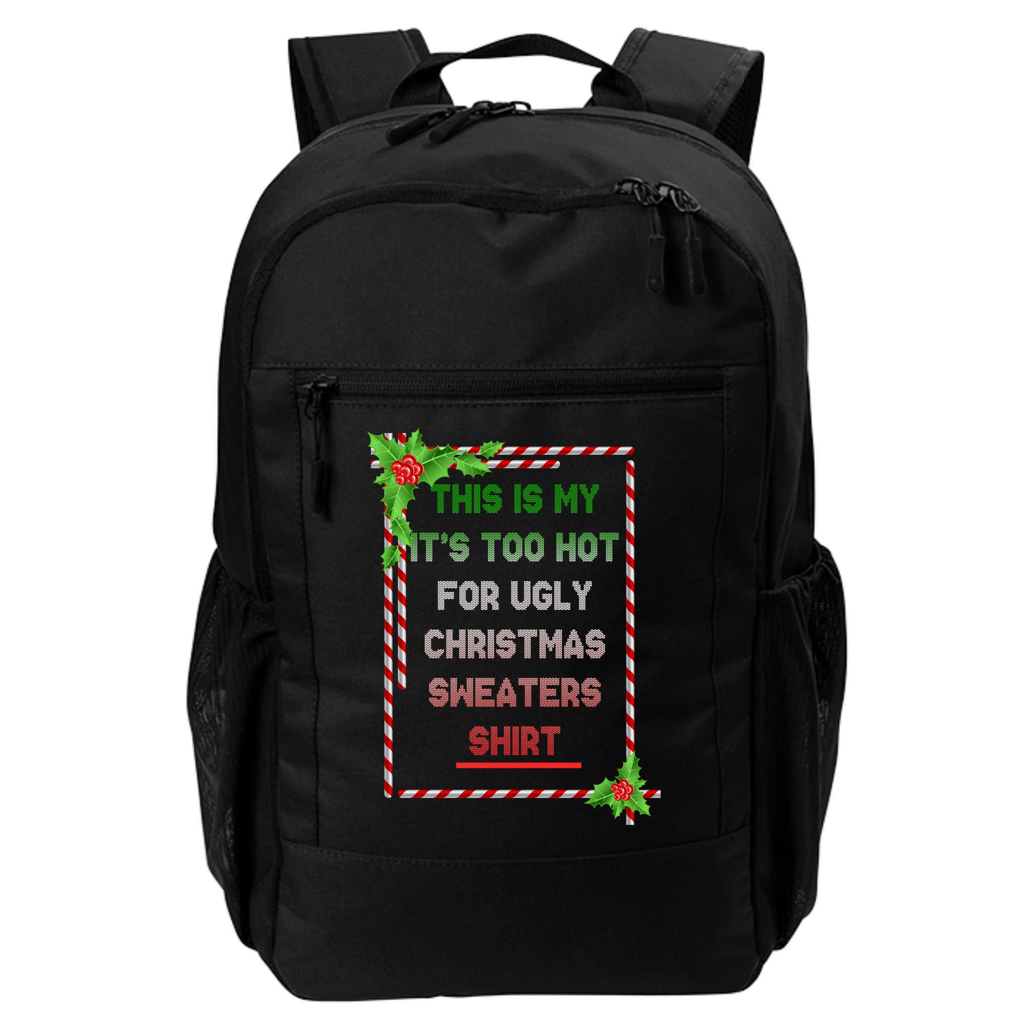 Too Hot For Christmas Sweaters Shirt Backpack