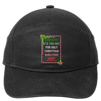 Too Hot For Christmas Sweaters Shirt 7-Panel Snapback Hat