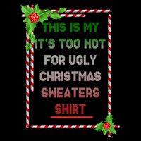 Too Hot For Christmas Sweaters Shirt 16 in Basic Backpack
