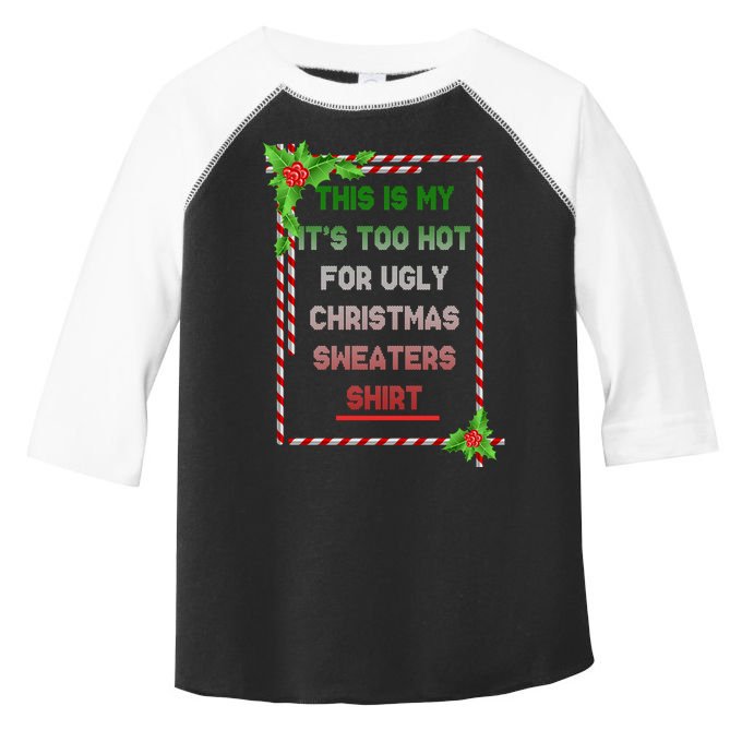 Too Hot For Christmas Sweaters Shirt Toddler Fine Jersey T-Shirt