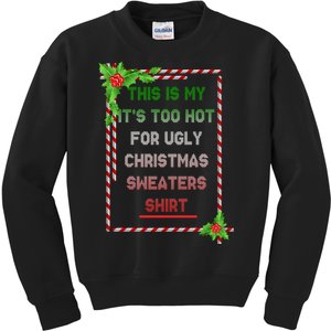 Too Hot For Christmas Sweaters Shirt Kids Sweatshirt