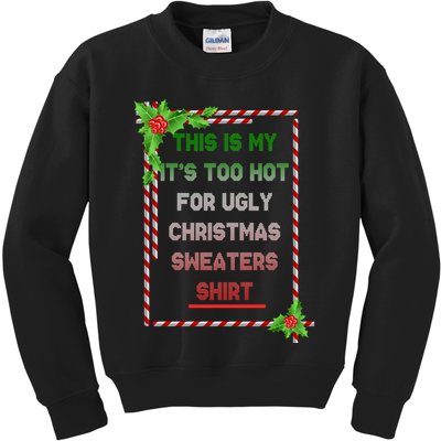 Too Hot For Christmas Sweaters Shirt Kids Sweatshirt