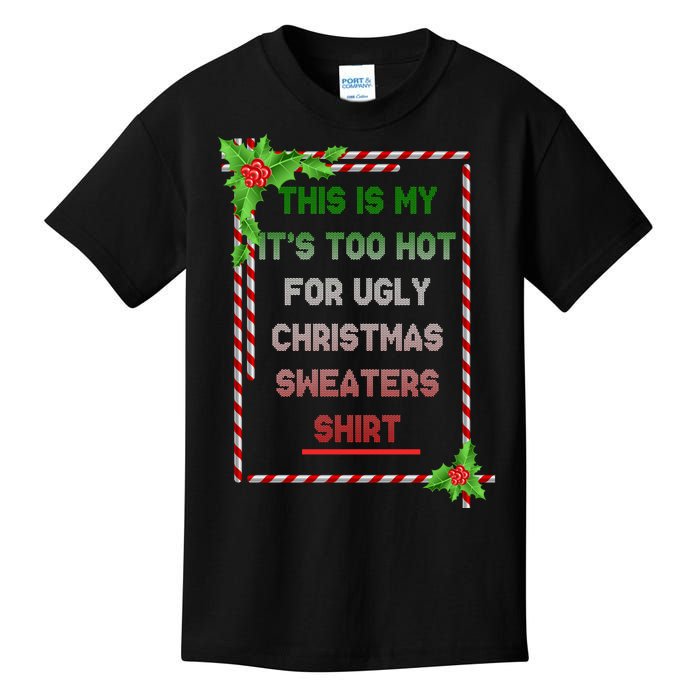 Too Hot For Christmas Sweaters Shirt Kids T-Shirt