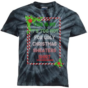 Too Hot For Christmas Sweaters Shirt Kids Tie-Dye T-Shirt